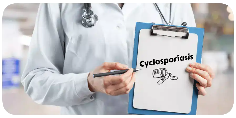 You are currently viewing Cyclosporiasis: Causes, Symptoms, Diagnosis & Treatment